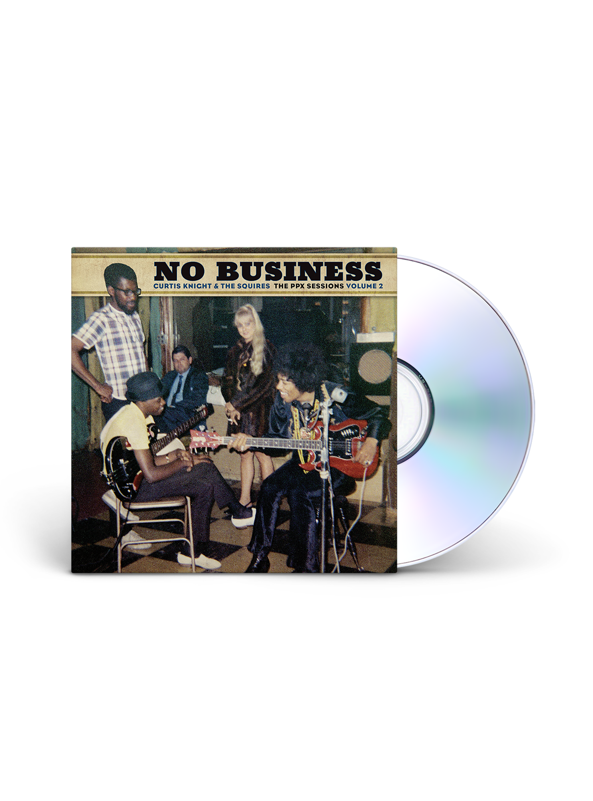Curtis Knight & The Squires “No Business: The PPX Sessions Vol. 2” DAGGER RECORDS